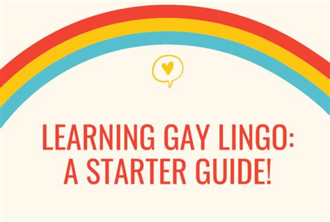 Learning Gay Lingo: A Starter Guide! .